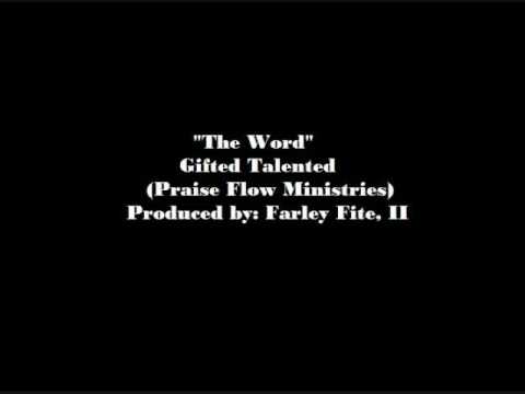 The Word by Gifted Talented of Praise Flow Ministries