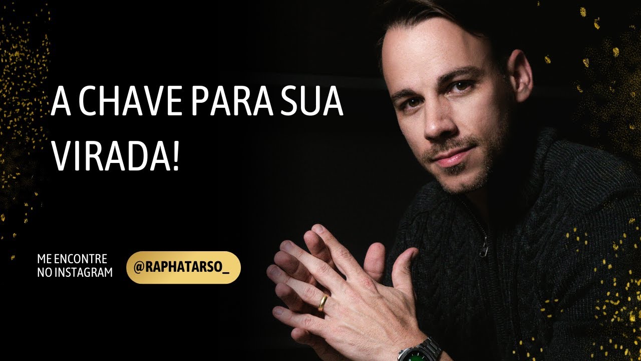 A chave para a sua Virada - (Esteja comigo de segunda a sexta às 07h05)