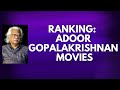 Ranking Adoor Gopalakrishnan Movies