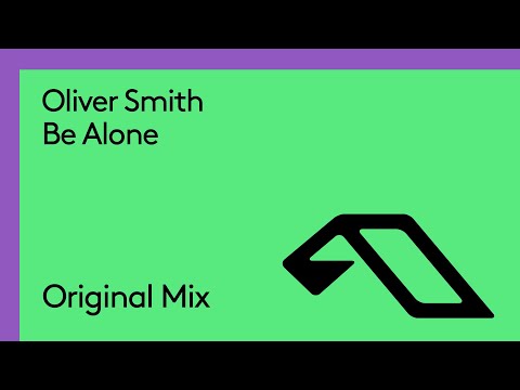 Oliver Smith - Be Alone