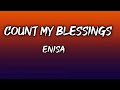 Enisa - Count My Blessings (Lyrics/Letra)