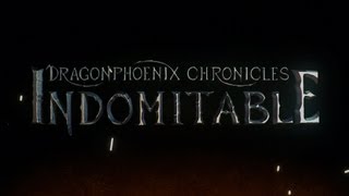 The Dragonphoenix Chronicles: Indomitable - Official Trailer (2013) [HD]