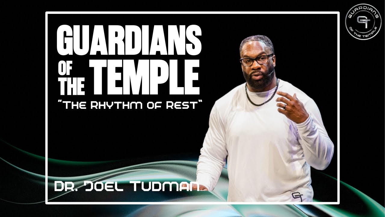 Rhythms of Rest || Dr. Joel Tudman