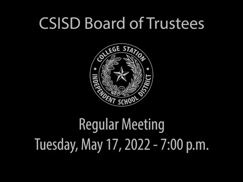 CSISD Board Meeting 5/17/2022 - Regular Meeting