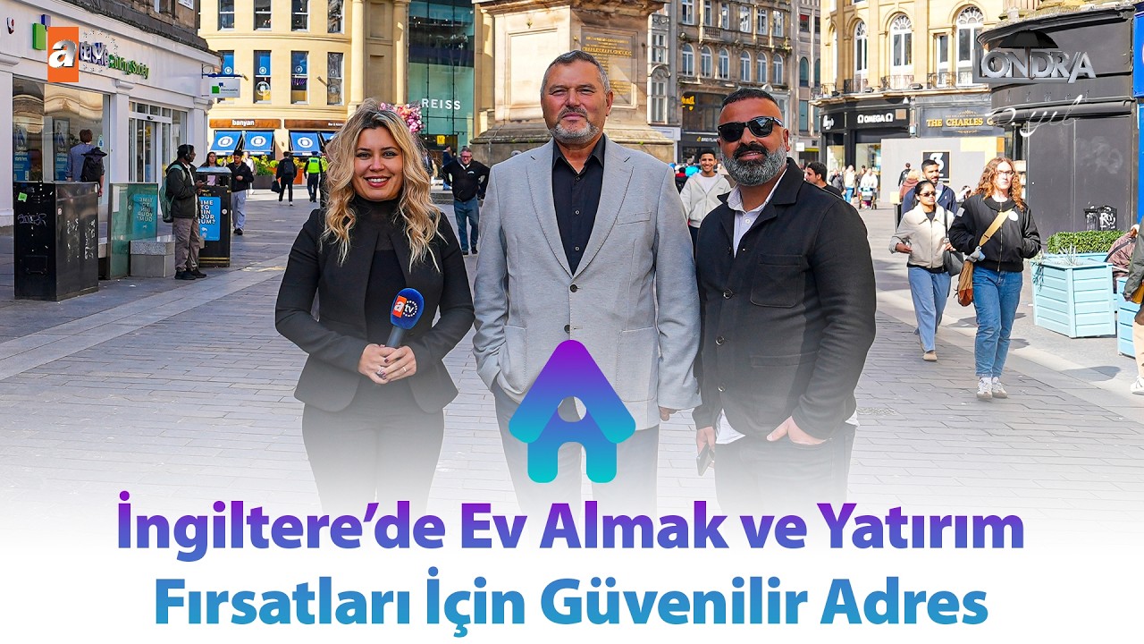 İngiltere’de ev almak ve yatırım fırsatları için güvenilir adres… / Londra Aktüel 346. Bölüm