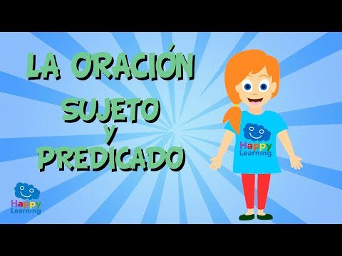 La oración, el sujeto y el predicado | Vídeos Educativos para Niños de Primaria | Happy Learning