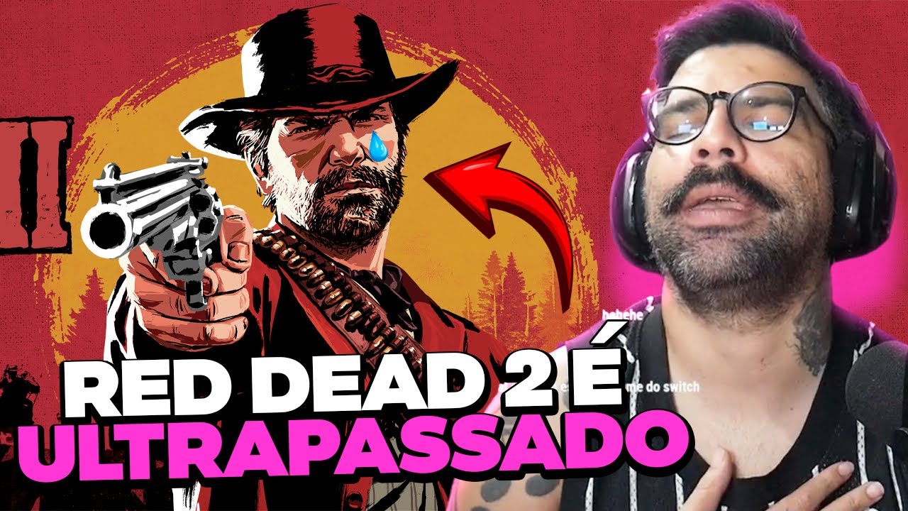 RED DEAD REDEMPTION 2 É ULTRAPASSADO? KKKKKKKK