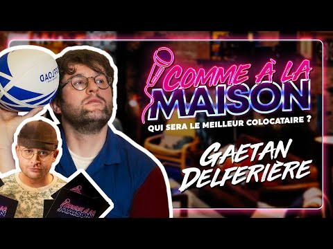 Le coloc Gaetan Delferière dans Comme à la maison