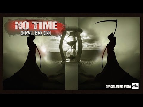 Moccasin Creek-No Time (Official Music Video)