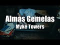Almas Gemelas - Myke Towers (LETRA) 2021 Almas Gemelas - Myke Towers (LETRA) 2021