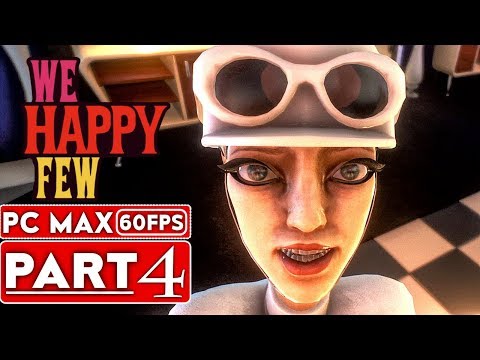 WE HAPPY FEW Gameplay Walkthrough Part 4 FULL GAME [1080p HD 60FPS PC] - No Commentary