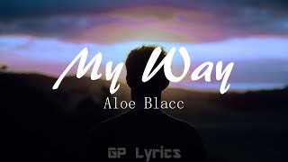 Aloe Blacc - My Way (Lyrics) || gonna do it my way