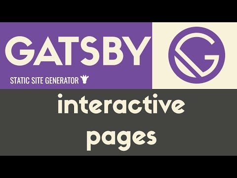 Interactive Pages | Gatsby Static Site Generator | Tutorial 6