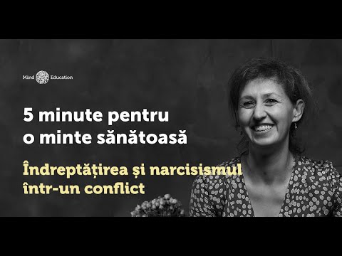 5 Minute pentru o minte sănătoasă - Îndreptățirea și narcisismul într-un conflict