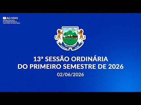 13ª Sessão Ordinária do Primeiro Semestre de 2026