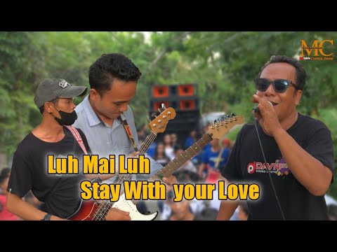 Lagu Luh  Mai Iluh _ Stay With your Love Cover Terbaik Terbaru Lambada