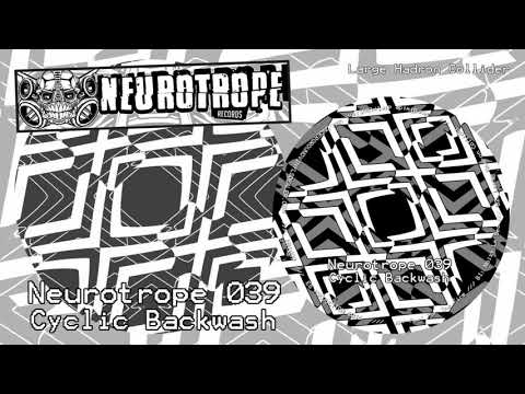 "Large Hadron Collider" - Cyclic Backwash - NEUROTROPE records 039