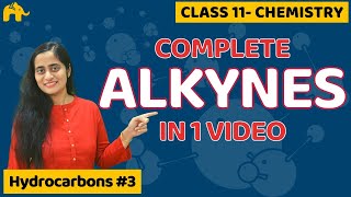 Alkynes Organic Chemistry Class 11 | Hydrocarbons | CBSE NEET JEE