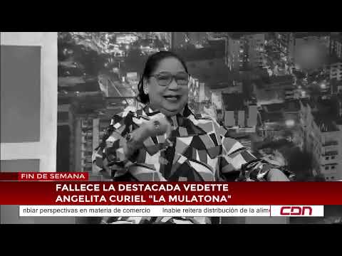 The renowned vedette Angelita Curiel has passed away.