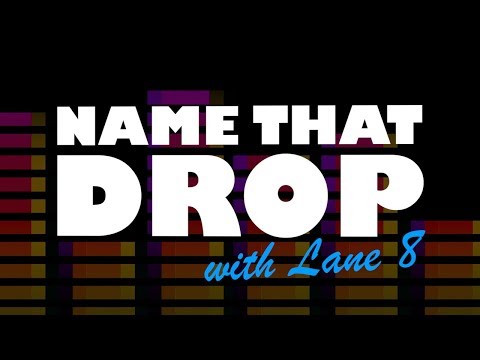 Lane 8 - Name That Drop