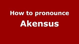 How to pronounce Akensus
