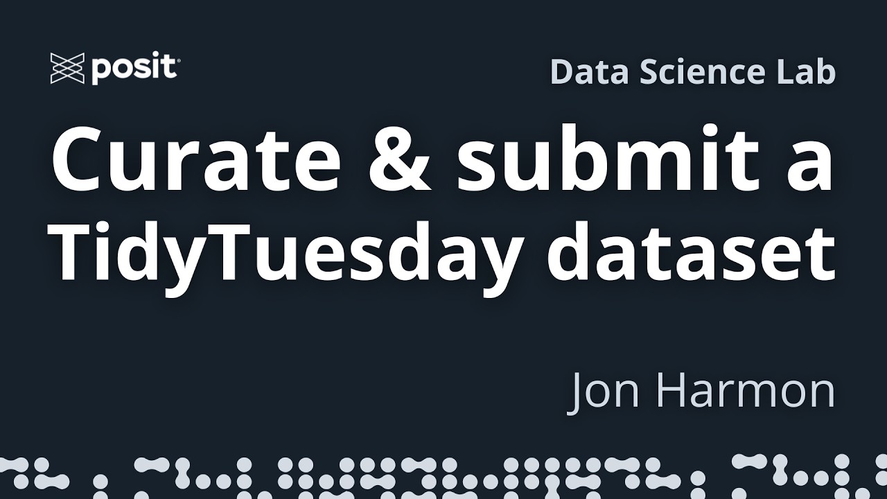 How to contribute to TidyTuesday by curating a dataset | Jon Harmon | Data Science Lab