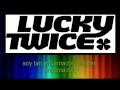 I'm so Lucky - Lucky Twice (sub Español) 
