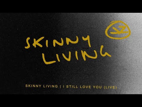 Skinny Living - I Still Love You (Official Lyric Video)