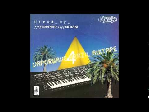 Vaporwave Brazil Mixtape 4 ▼ Mixed By //\\RMANDO \\//ERMANI