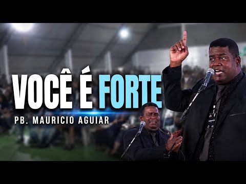 Você é Forte | Pb. Maurício Aguiar 
