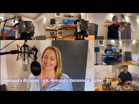 Aleksandra Ristanovic i ork. Aleksandra Ognjanovica Stotke - Ne daj me