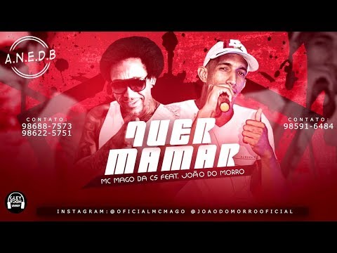 MC Mago Da CS Ft. João Do Morró - Quer Mamar ( A.N.E.D.B )