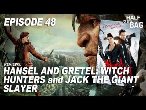 Half in the Bag Episode 48: Hansel and Gretel: Witch Hunters and Jack the Giant Slayer