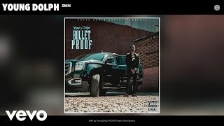 Young Dolph - SMH (Audio)