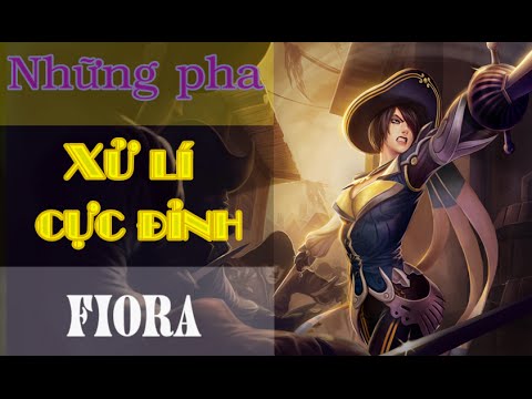 Những pha xử lí cực đỉnh của Fiora