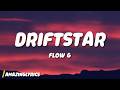 Flow G - Driftstar (Lyrics)