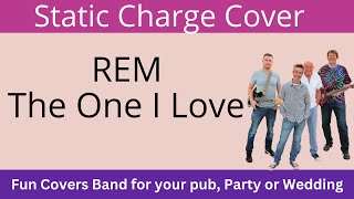 The One I Love - REM    Wedding Band Cover - Party Band Static Charge How Do I Book A Wedding Band?