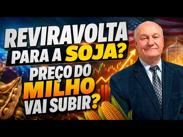 Reviravolta para a soja? Preço do milho vai subir?