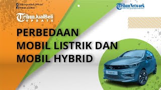 Jangan Keliru, Sama-sama Menggunakan Baterai, Ini Perbedaan Mobil Listrik dan Mobil Hybrid