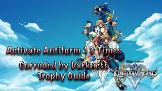 Kingdom Hearts II Final Mix - Activate Antiform 13 Times (Corroded by Darkness Trophy Guide)