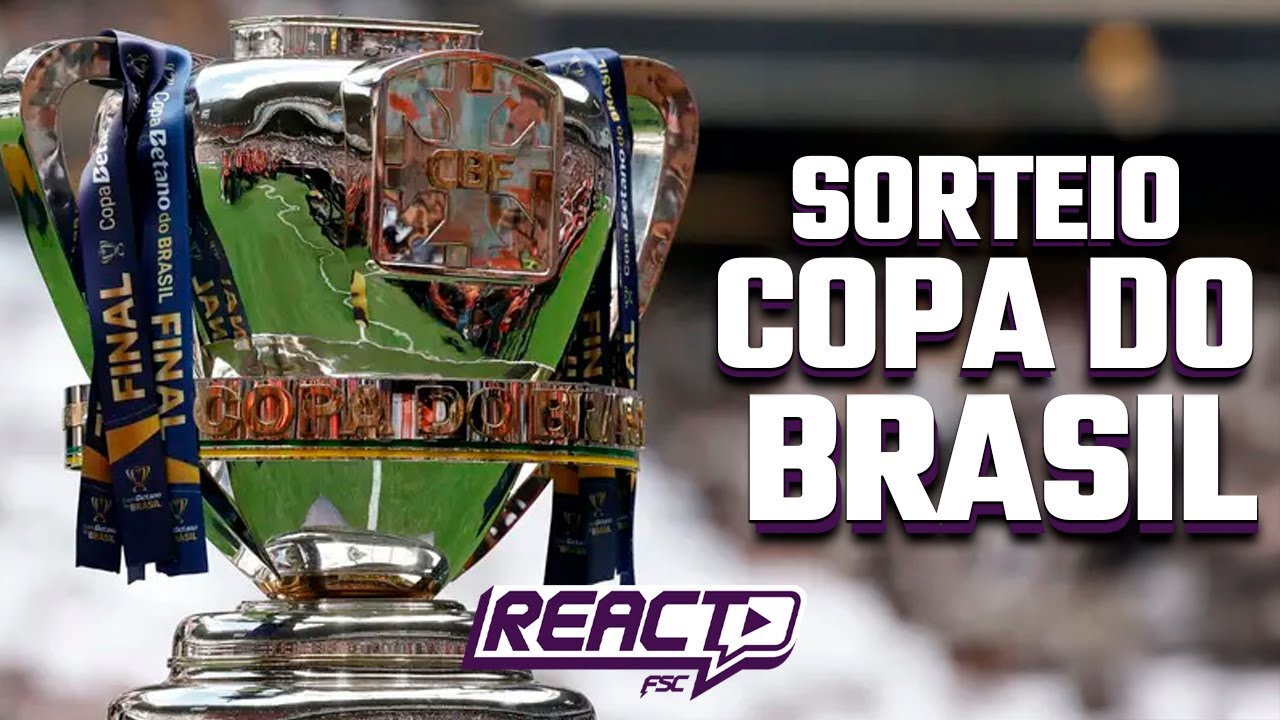 SORTEIO OITAVAS COPA DO BRASIL - FSC React