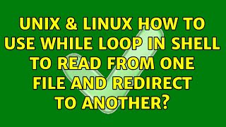 Unix & Linux: How to use while loop in shell to read from one file and redirect to another?