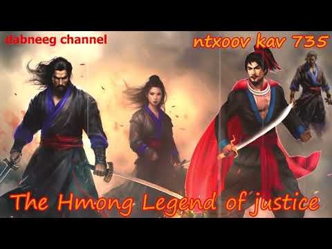 Ntxoov kav The Hmong Legend Part 735 - Yeej Sawm Pov - Nkauj Yim Ceeb - Sword fighter for justice