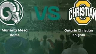 Murrieta Mesa Boys Varsity Basketball vs Ontario Christian