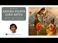 Arjuna fights Lord Shiva - Tales from the Mahabharata with Murali Venkatrao