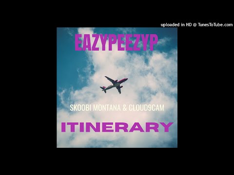 Itinerary Ft Skoobi Montana & Cloud9Cam