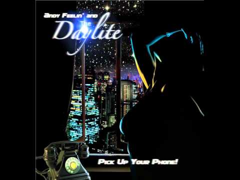 Andy Feelin & The Daylite - Pick Up Your Phone
