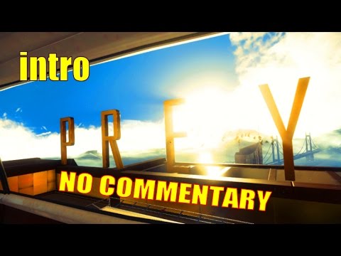 Prey Walkthrough - NO COMMENTARY - Introduction