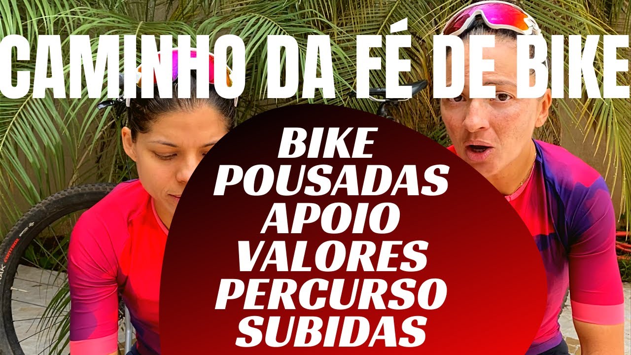 CAMINHO DA FÉ -SUBIDAS - BIKES - PERCURSO - POUSADAS - APOIO