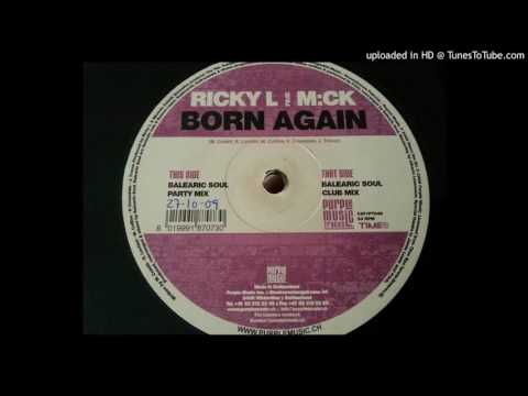 Ricky L Feat M.CK - Born Again (Balearic Soul Party Mix)